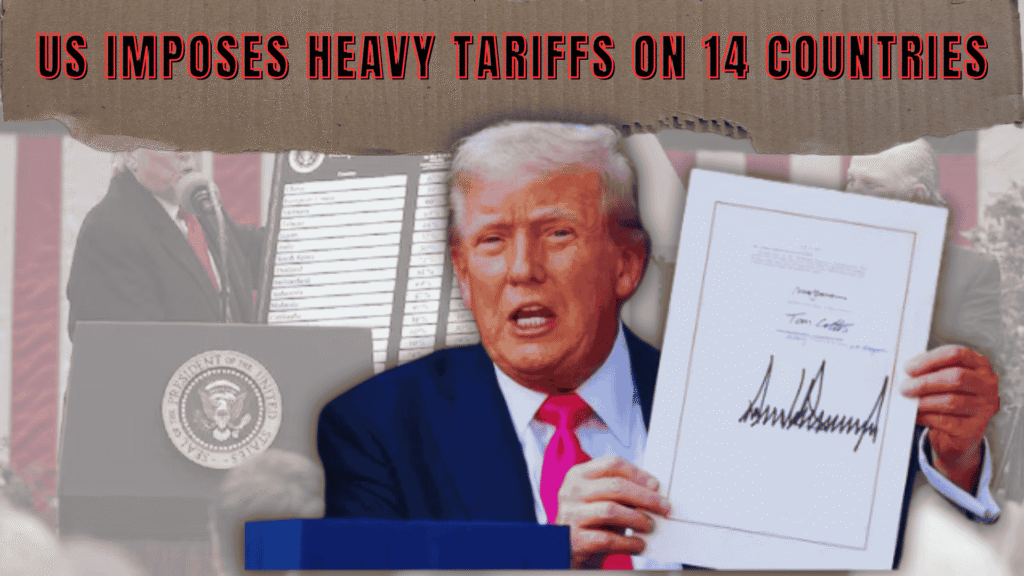 US imposes heavy tariff on 14 countries
